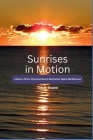 Sunrises in Motion - A Nature Photo Flip Book Where Motivation Meets Mindfulness Cover Image