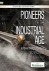 Pioneers of the Industrial Age: Breakthroughs in Technology (Inventors and Innovators) By Sherman Hollar (Editor) Cover Image