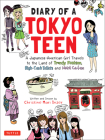 Diary of a Tokyo Teen: A Japanese-American Girl Travels to the Land of Trendy Fashion, High-Tech Toilets and Maid Cafes By Christine Mari Inzer Cover Image
