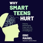 Why Smart Teens Hurt: Helping Adolescents Cope with the Consequences of Intelligence Cover Image