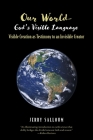 Our World- God's Visible Language: Visible Creation as Testimony to an Invisible Creator Cover Image