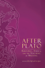 After Plato: Rhetoric, Ethics, and the Teaching of Writing By John Duffy (Editor), Lois Agnew (Editor) Cover Image