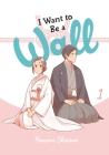 I Want to be a Wall, Vol. 1 Cover Image