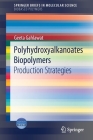 Polyhydroxyalkanoates Biopolymers: Production Strategies By Geeta Gahlawat Cover Image