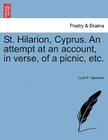 St. Hilarion, Cyprus. an Attempt at an Account, in Verse, of a Picnic, Etc. By Cyril E. Spencer Cover Image
