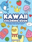 Kawaii Coloring Book: More Than 40 Cute & Fun Kawaii Doodle Coloring Pages for Kids & Adults Cover Image