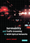 Survivability and Traffic Grooming in Wdm Optical Networks By Arun Somani Cover Image