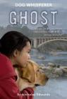 Dog Whisperer: The Ghost (Dog Whisperer Series #3) Cover Image