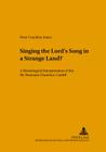 Singing the Lord's Song in a Strange Land?: A Missiological Interpretation of the Ely Pastorate Churches, Cardiff (Studien Zur Interkulturellen Geschichte Des Christentums / E #123) By Werner Ustorf (Editor), Peter Cruchley-Jones Cover Image