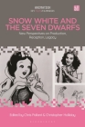 Snow White and the Seven Dwarfs: New Perspectives on Production, Reception, Legacy (Animation: Key Films/Filmmakers) By Chris Pallant (Editor), Christopher Holliday (Editor) Cover Image