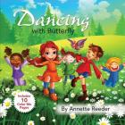 Dancing with Butterfly By Annette Reeder Cover Image