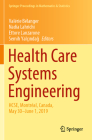 Health Care Systems Engineering: Hcse, Montréal, Canada, May 30 - June 1, 2019 (Springer Proceedings in Mathematics & Statistics #316) By Valérie Bélanger (Editor), Nadia Lahrichi (Editor), Ettore Lanzarone (Editor) Cover Image