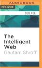 The Intelligent Web: Search, Smart Algorithms, and Big Data Cover Image