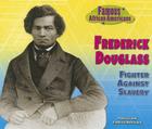 Frederick Douglass: Fighter Against Slavery (Famous African Americans) By Patricia McKissack, Fredrick McKissack Cover Image