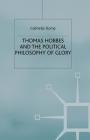 Thomas Hobbes and the Political Philosophy of Glory By G. Slomp Cover Image