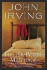 The 158-Pound Marriage By John Irving Cover Image