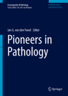 Pioneers in Pathology (Encyclopedia of Pathology) By Jan G. Van Den Tweel (Editor) Cover Image
