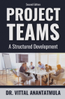 Project Teams: A Structured Development By Vittal Anantatmula Cover Image