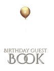 birthday Guest book gold ballon Elegant Stylish: gold ballon birthday Guest book 8x10 By Michael Huhn Cover Image