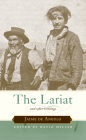 The Lariat: And Other Writings By Jaime De Angulo, David Miller (Editor) Cover Image