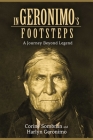 In Geronimo's Footsteps: A Journey Beyond Legend By Corine Sombrun, Harlyn Geronimo, E. C. Belli (Translated by), Ramsey Clark (Afterword by) Cover Image
