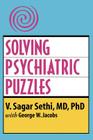 Solving Psychiatric Puzzles By V. Sagar Sethi, George W. Jacobs (With) Cover Image