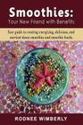 Smoothies: Your New Friend with Benefits By Rodnee Wimberly Cover Image