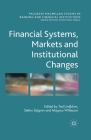 Financial Systems, Markets and Institutional Changes (Palgrave MacMillan Studies in Banking and Financial Institut) By T. Lindblom (Editor), S. Sjögren (Editor), M. Willesson (Editor) Cover Image
