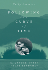 Following the Curve of Time: The Legendary M. Wylie Blanchet By Cathy Converse Cover Image