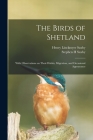 The Birds of Shetland: With Observations on Their Habits, Migration, and Occasional Appearance Cover Image