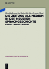 Die Zeitung als Medium in der neueren Sprachgeschichte (Lingua Historica Germanica #15) Cover Image
