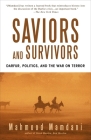 Saviors and Survivors: Darfur, Politics, and the War on Terror By Mahmood Mamdani Cover Image