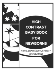 High Contrast Baby Books for Newborn - Visual Stimulation for Babies - Mixed Patterns: Sensory Book for Newborns By David Fletcher Cover Image