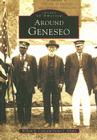 Around Geneseo (Images of America) By William R. Cook, Daniel J. Schultz Cover Image