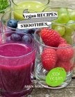 Vegan RECIPES SMOOTHIES: Vegan Smoothies: Healthy herbal and fruit recipes Cover Image