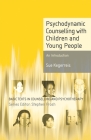 Psychodynamic Counselling with Children and Young People: An Introduction (Basic Texts in Counselling and Psychotherapy #16) By Sue Kegerreis Cover Image