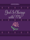 God Is Always with Me Ziparound Devotional: 365 Daily Devotional By Broadstreet Publishing Group LLC Cover Image