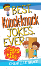 Best Knock-Knock Jokes Ever: Jokes for Kids (Joke Books) By Chantelle Grace Cover Image