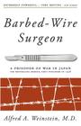 Barbed-Wire Surgeon By Alfred Weinstein, Brian Weinstein (Foreword by) Cover Image