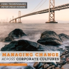 Managing Change Across Corporate Cultures Lib/E By Fons Trompenaars, Peter Prud'homme, Sean Pratt (Read by) Cover Image
