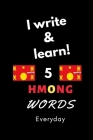 Notebook: I write and learn! 5 Hmong words everyday, 6
