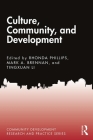 Culture, Community, and Development (Community Development Research and Practice) By Rhonda Phillips (Editor), Mark A. Brennan (Editor), Tingxuan Li (Editor) Cover Image