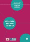 International Investment Arbitration: A Practical Handbook By Johan Billiet Cover Image