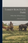 Turkey Run State Park: A History and Description By Indiana Dept of Natural Resources (Created by) Cover Image