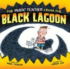 Music Teacher from the Black Lagoon By Mike Thaler, Jared Lee (Illustrator) Cover Image