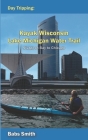 Day Tripping Kayak Wisconsin Lake Michigan Water Trail Sturgeon Bay to Chicago: Sturgeon Bay to Chicago Cover Image