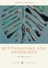 Buttonhooks and Shoehorns (Shire Library) By Sue Brandon Cover Image