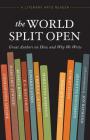 The World Split Open: Great Authors on How and Why We Write By Margaret Atwood, Russell Banks, Ursula K. Le Guin, Marilynne Robinson, Wallace Stegner, Robert Stone, Jeanette Winterson Cover Image