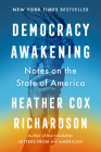 Democracy Awakening: Notes on the State of America By Heather Cox Richardson Cover Image