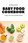 Baby Food Cookbook By Georgia White Cover Image